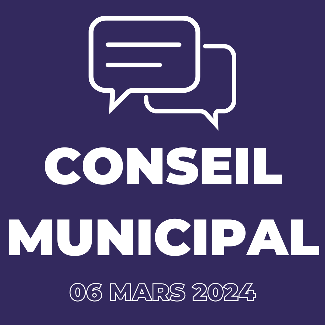 CONSEIL MUNICIPAL DU 06 MARS 2024